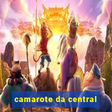 camarote da central